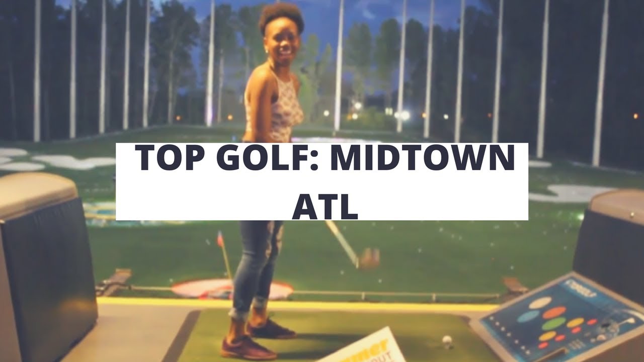 Top Golf Atlanta (Midtown Location) VLOG YouTube