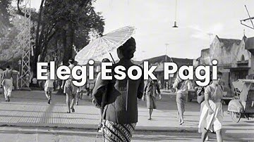 Elegi Esok Pagi - Ebiet G. Ade