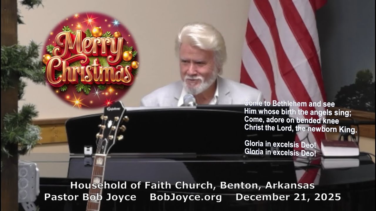 Pastor Bob Joyce - Music Service (December 21, 2025) Household of Faith Church, Benton, Arkansas, US