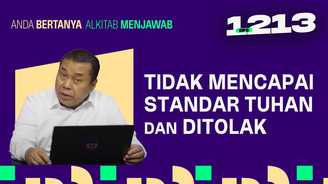 SAYA TAKUT DITOLAK KARENA TIDAK MENCAPAI STANDAR TUHAN | ABAM (1213) | Pdt. Dr. Erastus Sabdono
