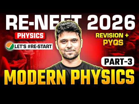 Modern Physics Part 3 ⚡ Revision + PYQs | RE-NEET 2026 | By Ahad Sir