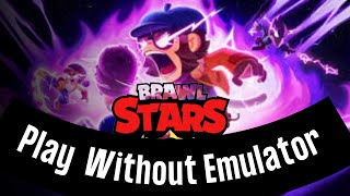 How To Play Brawl Stars on PC Without Emulator (The Trick)