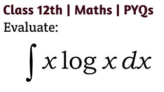 int x logx dx | Evaluate integration of x logx dx
