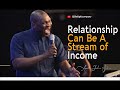 Relationship Can Be A  Stream of Income - Apst Joshua Selman