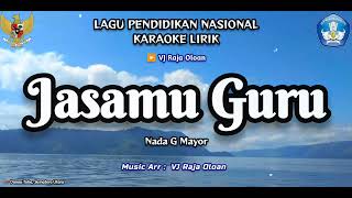 JASAMU GURU Karaoke Lirik Nada G. Lagu Pendidikan Nasional VJ Raja Oloan Music Arr