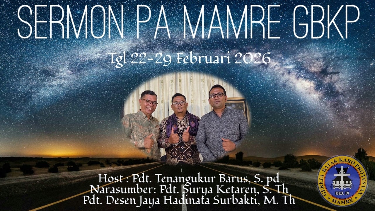 Sermon PA ke 5 Mamre GBKP Tema : Perlangkah Keluarga Dibata Tanggal 22 - 29 Februari 2026
