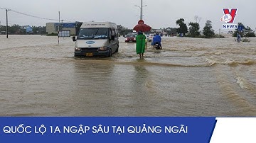 Quốc Lộ 1A Ngập Sâu Tại Quảng Ngãi - VNEWS