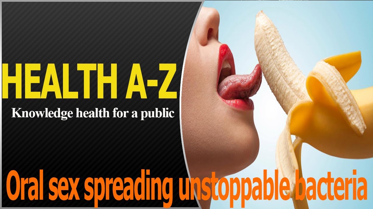 Dangers risks of oral sex bacteria — pic 15