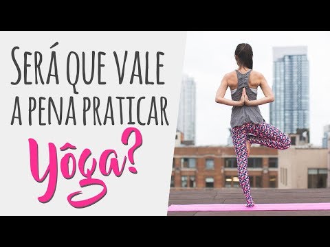 Vídeo: Por Que Vale A Pena Começar A Ioga?