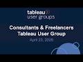 Consultants and Freelancers Tableau User Group 23 Apr 2026