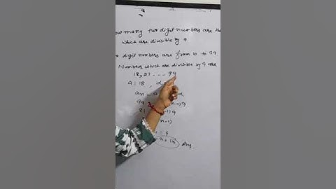 How many two digit numbers are there which are divisible by 9