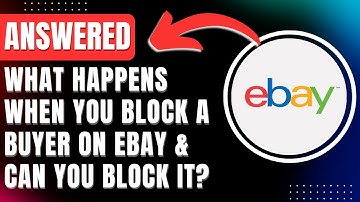 What Happens When You Block a Buyer on eBay & Can You Block Buyers on eBay? ANSWERED 2025