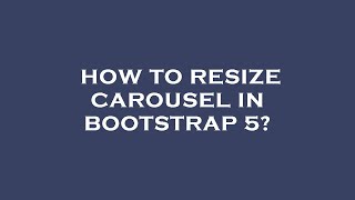 How to resize carousel in bootstrap 5?