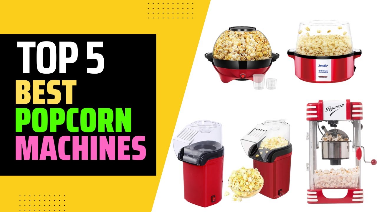 TOP 5 Best Popcorn Machines 2023 5 Best Popcorn Maker In 2023