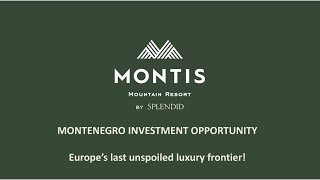 Montis Mountain Resort: Montenegro, Europe's last unspoilded luxury frontier.