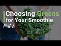 Choosing greens for your smoothie - Part 2