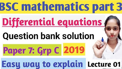 Maths honours part 3|Question bank solution|Paper 7|Differential equations|2019|lecture 01||#brabu