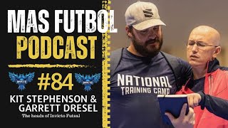 Ep. 84: Exclusive Announcement w/ Kit Stephenson and Garret Dresel of Invicto Futsal