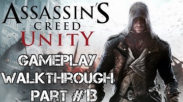Assassins Creed Unity Gameplay Walkthrough Part #13- ENDING