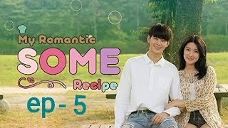 My Romantic some recipe - Ep - 5 {eng sub} | Starring - Cha Eunwoo of ASTRO