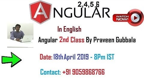 Angular 02nd Class In English Praveen Gubbala 9059868766 I 17th April 2019