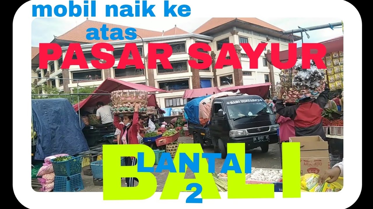 jalan jalan di pasar sayur Denpasar bali