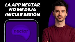 La app Nectar no me deja iniciar sesión: Cómo solucionarlo