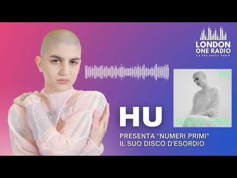Hu (7) — HU presenta 'Numeri primi': "Ognuno è unico e irripetibile"