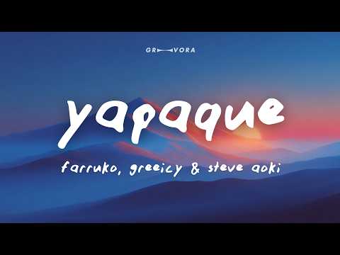 Farruko, Greeicy & Steve Aoki - YAPAQUE (Letra/Lyrics)