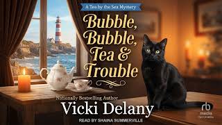 Bubble, Bubble, Tea and Trouble By Vicki Delany | Audiobook Cozy Mystery Full