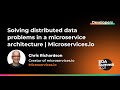 Solving distributed data problems in a microservice architecture  microservicesio