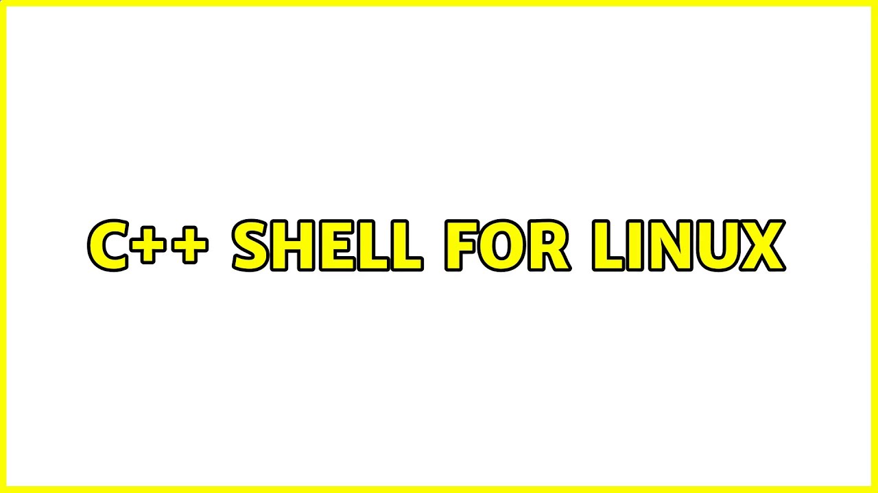 c++ shell for linux (2 Solutions!!) - YouTube
