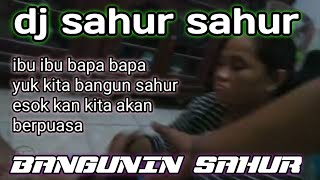 dj sahur sahur ibu ibu bapak bapak yuk kita sahur besok kan kita akan berpuasa