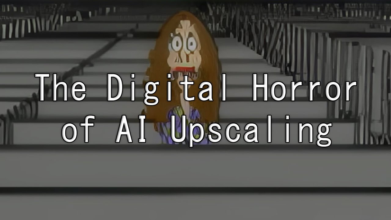 The Digital Horror of AI Upscaling
