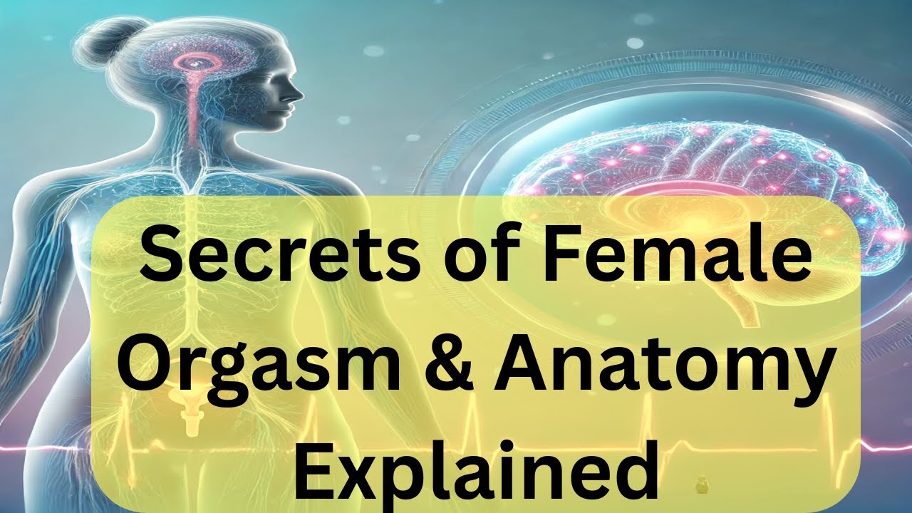 unlocking-the-secrets-female-orgasm-anatomy-explained-youtube