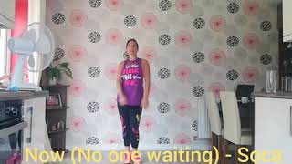 ZUMBA - Now (No one waiting) - Soca