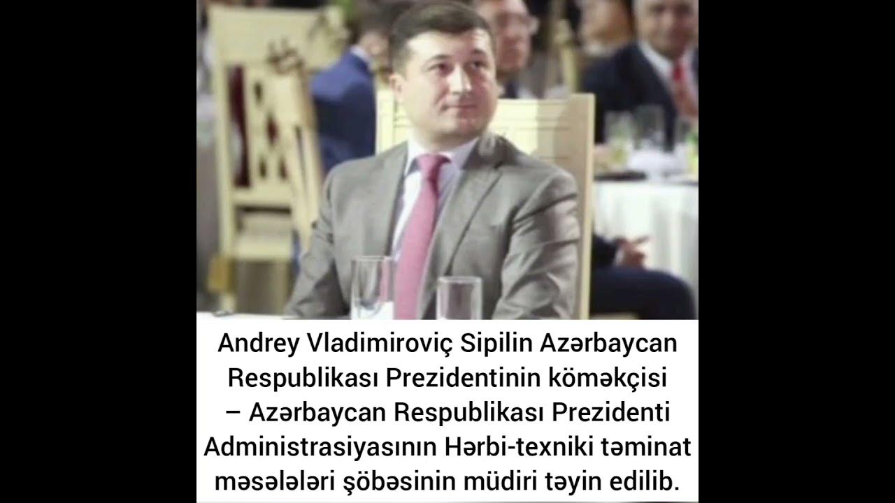 Andrey Sipilin Prezidentin köməkçisi təyin edilib #xəbərlər #xeberler # ...