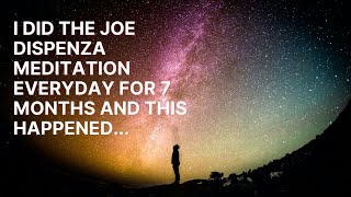 I did the Joe Dispenza Meditation Everyday for 7 Months and this Happened