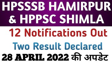Hpsssb Hamirpur & Hppsc Shimla 12 new Notification Out || Two Result Declared on 28 April 2022