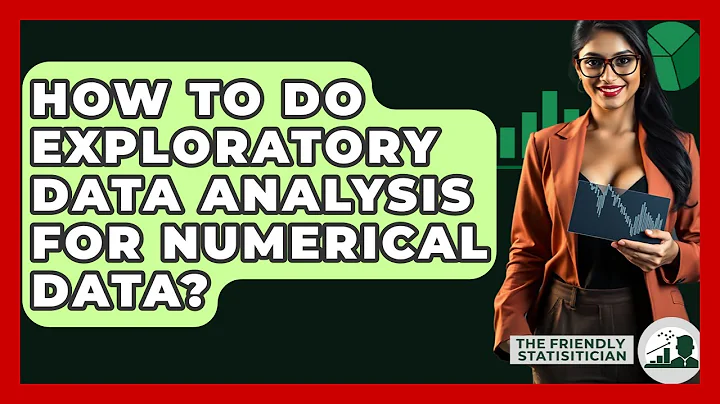 How To Do Exploratory Data Analysis For Numerical Data? - The Friendly Statistician
