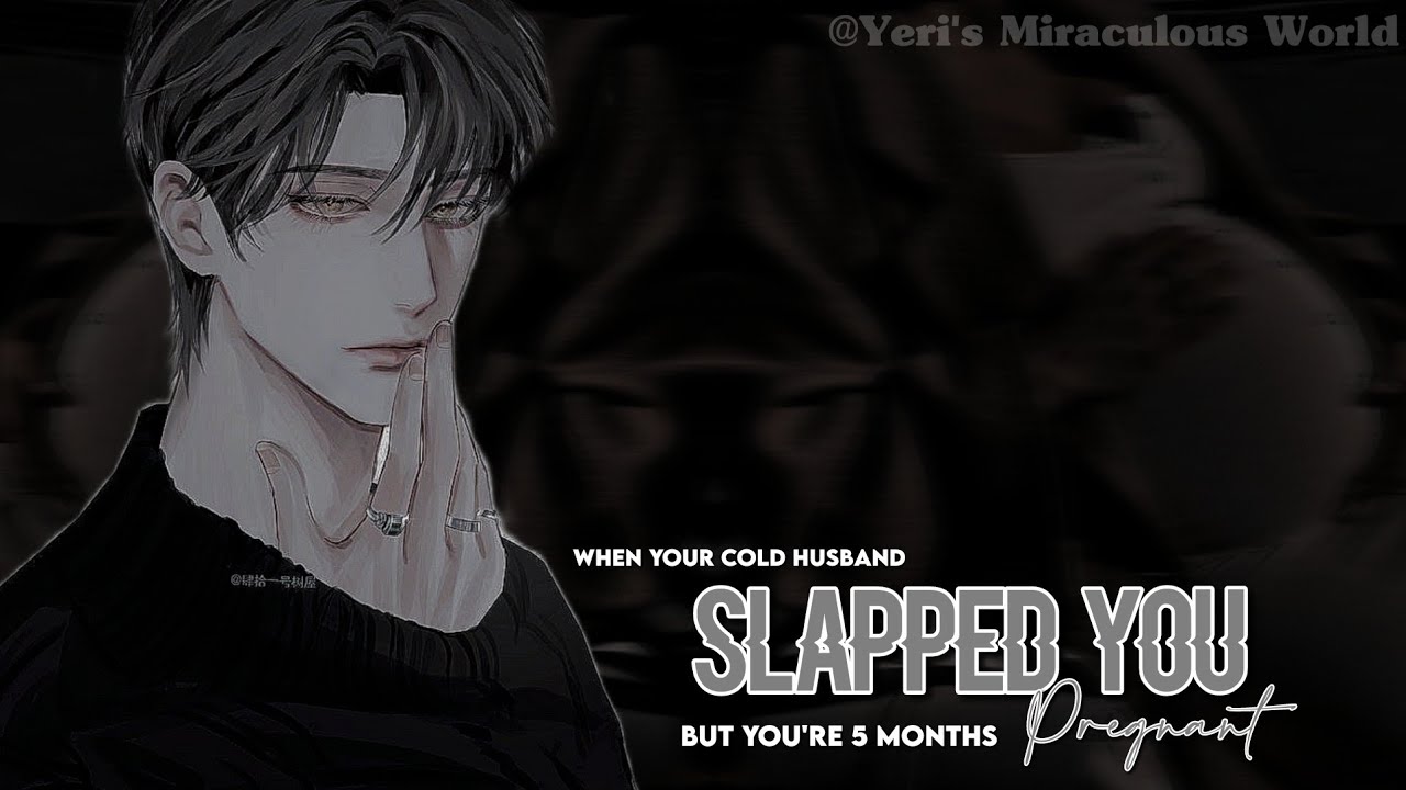 When your cold husband SLAPPED you but you're 5 months Preg-n@nt || One-Shot || Adrienette #story