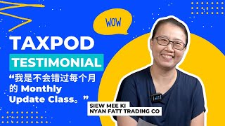 TaxPOD Testimonial -  Siew Mee Ki, Nyan Fatt Trading co.