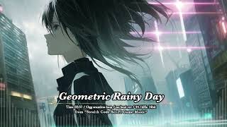 Geometric Rainy Day | Plot Point in the City Royalty-Free Game Music | by ISAo - SOUND AIRYLUVS