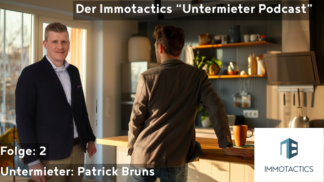 Immotactics - Untermieter Podcast - Folge 2 - Unser Untermieter: Patrick Bruns
