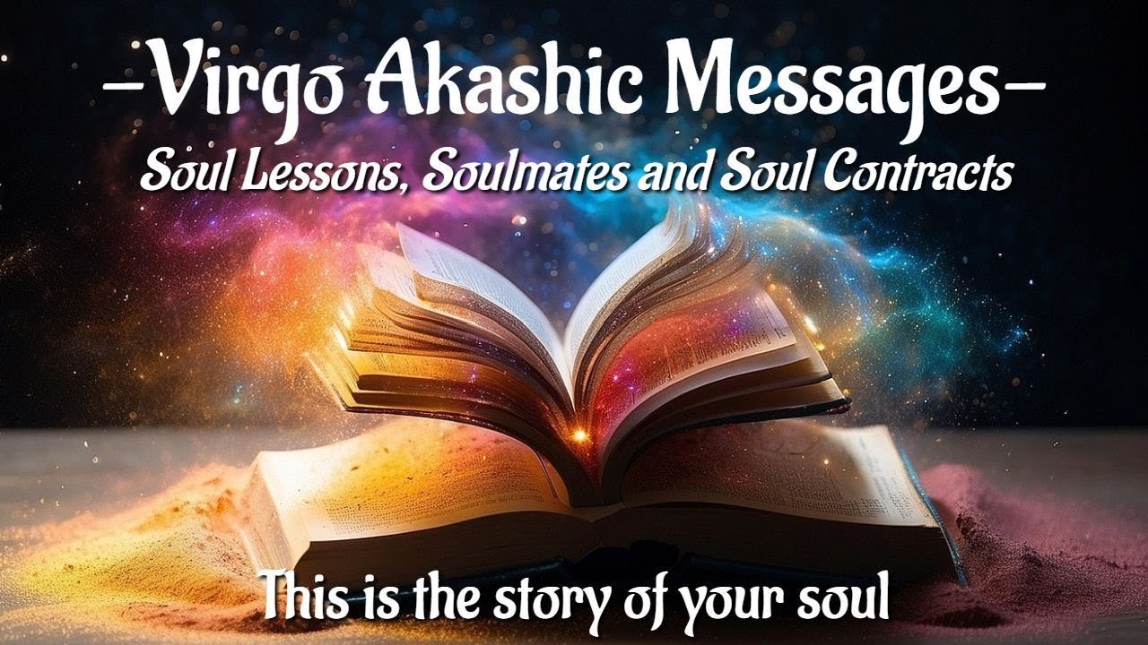 ♍️Virgo | ☆ Soul Lessons, Soulmates and Soul Contracts ☆ | Akashic Messages
