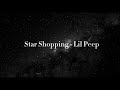 Star Shopping - Lil Peep (lyrics)