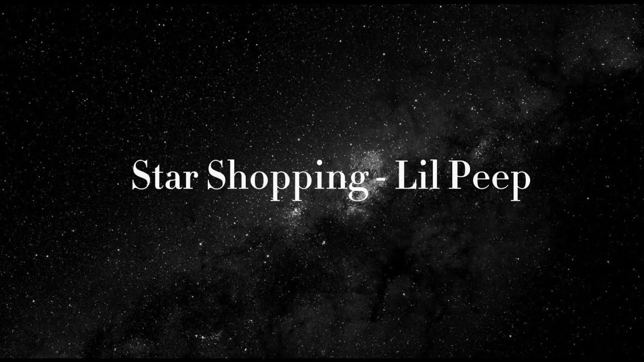 Star Shopping Lil Peep (lyrics) YouTube