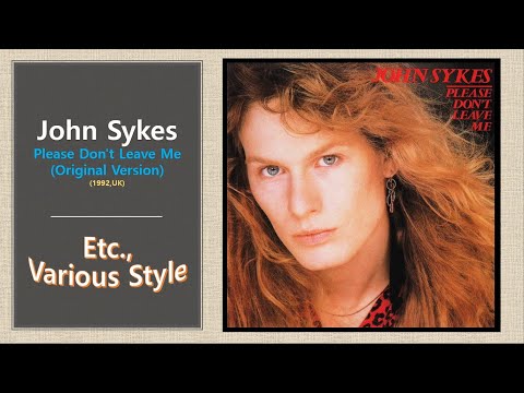 Etc.] John Sykes - Please Don't Leave Me (Original Version) - YouTube