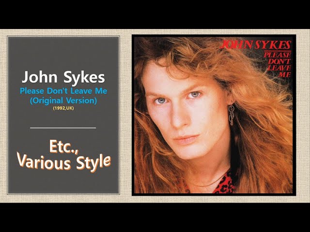 Etc.] John Sykes - Please Don't Leave Me (Original Version) - YouTube