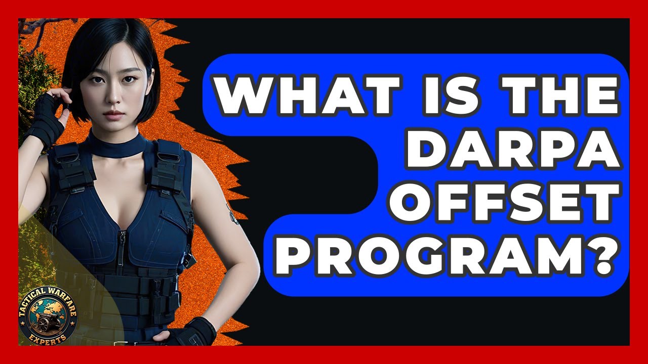 What Is The DARPA OFFSET Program? - Tactical Warfare Experts